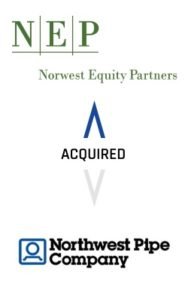 Norwest Equity Partners Acquired Northwest Pipe Company