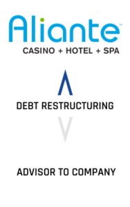 Aliante Casino Hotel/Station Casinos Debt Restructuring Advisor to Company