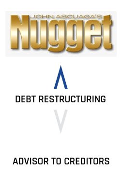 JA Nugget Hotel Casino Debt Restructuring Advisor to Creditors