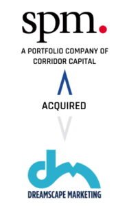SPM Marketing & Communications, a portfolio company of Corridor Capital Acquired Dreamscape Marketing