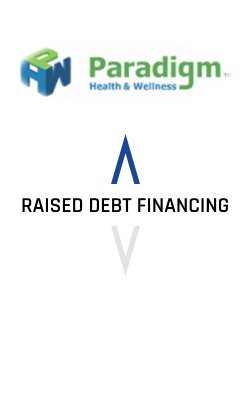 Paradigm Health & Wellness Raised Debt Financing